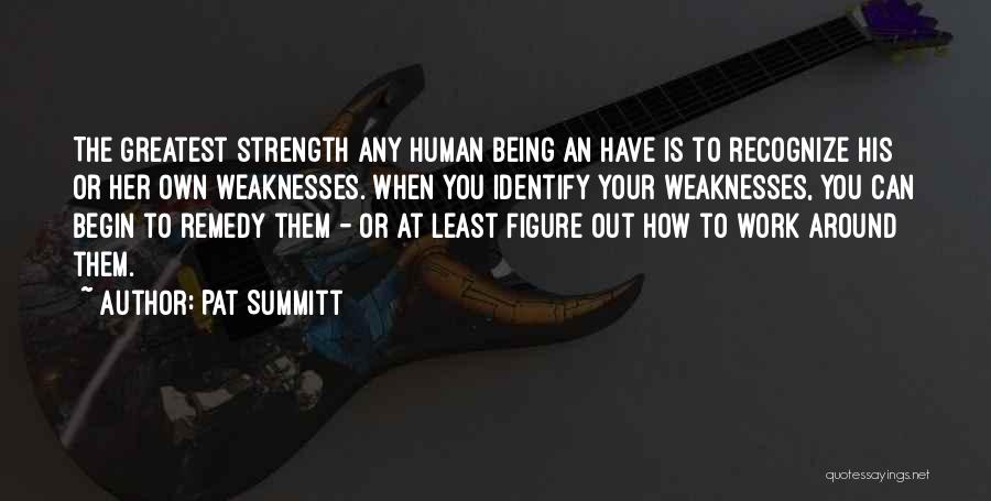Weakness Quotes By Pat Summitt