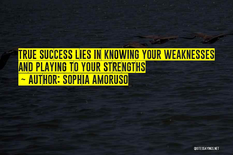 Weakness Quotes By Sophia Amoruso