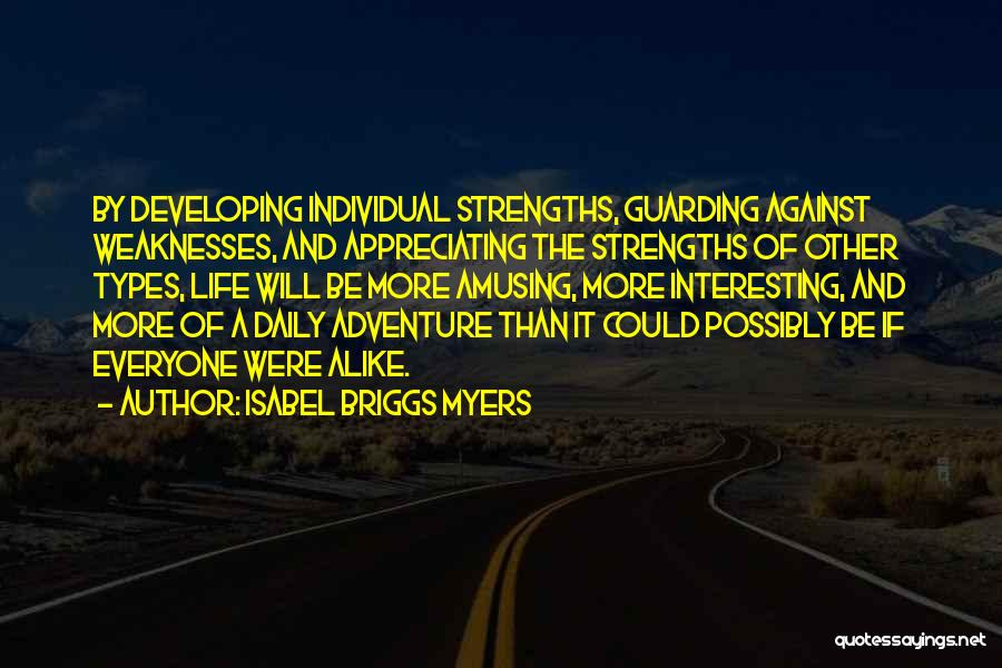 Weaknesses And Strength Quotes By Isabel Briggs Myers