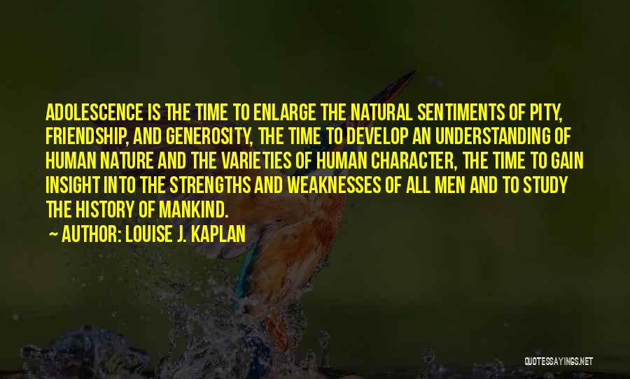 Weaknesses And Strength Quotes By Louise J. Kaplan