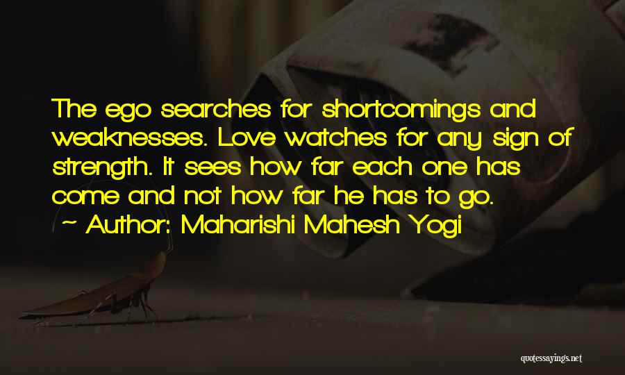 Weaknesses And Strength Quotes By Maharishi Mahesh Yogi