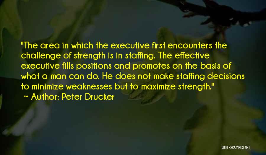 Weaknesses And Strength Quotes By Peter Drucker