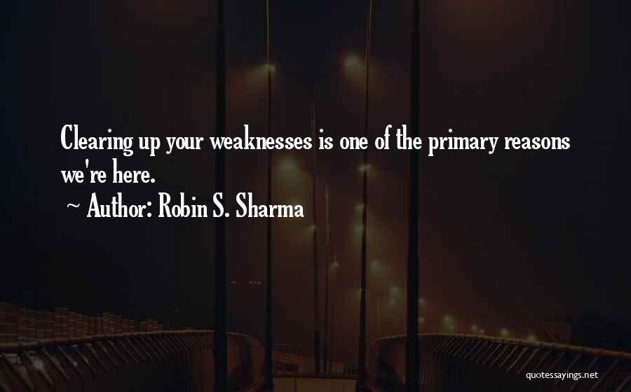 Weaknesses And Strength Quotes By Robin S. Sharma