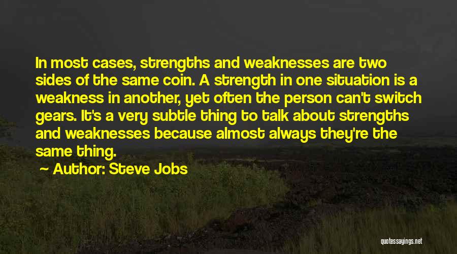 Weaknesses And Strength Quotes By Steve Jobs
