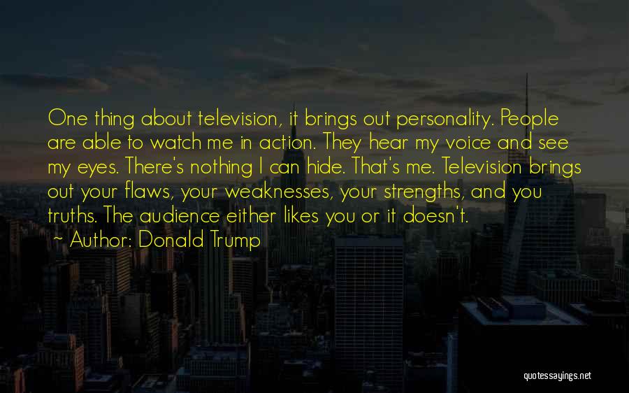 Weaknesses And Strengths Quotes By Donald Trump