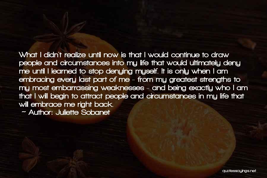 Weaknesses And Strengths Quotes By Juliette Sobanet