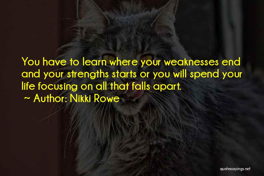 Weaknesses And Strengths Quotes By Nikki Rowe