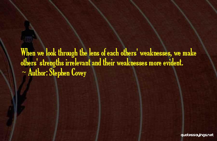 Weaknesses And Strengths Quotes By Stephen Covey
