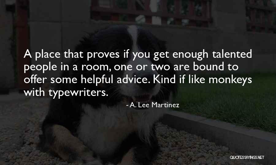 Weaknss Quotes By A. Lee Martinez Weaknss Quotes By A. Lee Martinez