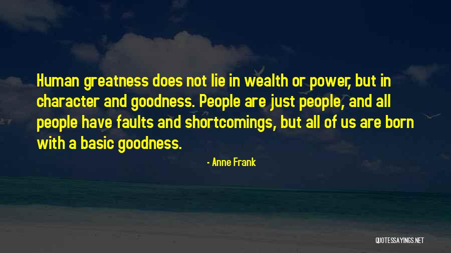 Wealth And Character Quotes By Anne Frank Wealth And Character Quotes By Anne Frank