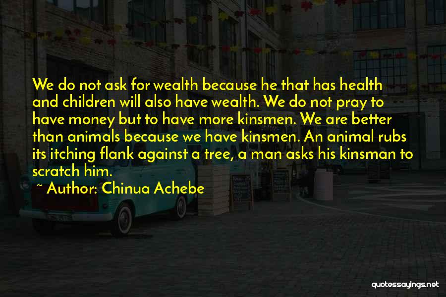 Wealth And Health Quotes By Chinua Achebe