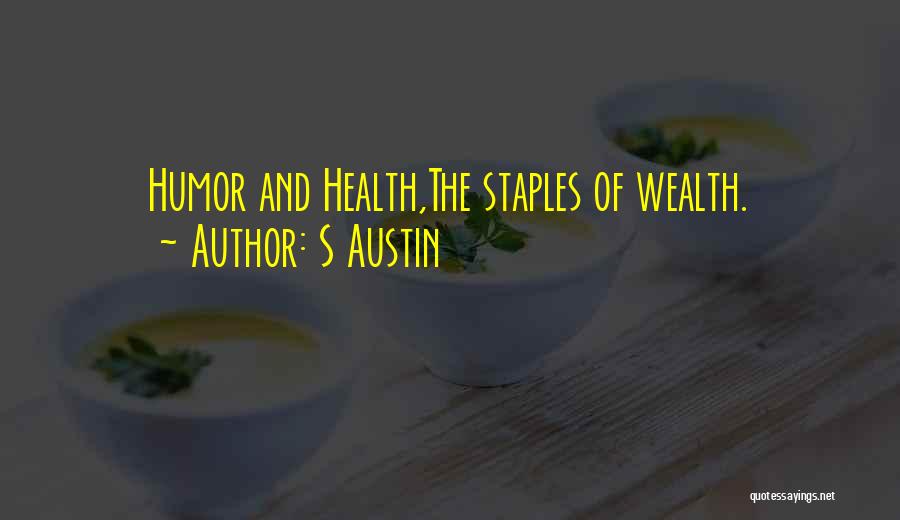 Wealth And Health Quotes By S Austin