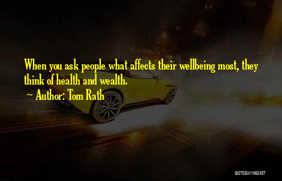 Wealth And Health Quotes By Tom Rath