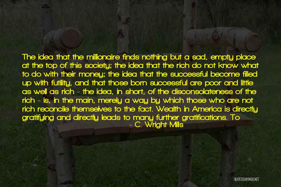 Wealth And Poor Quotes By C. Wright Mills Wealth And Poor Quotes By C. Wright Mills