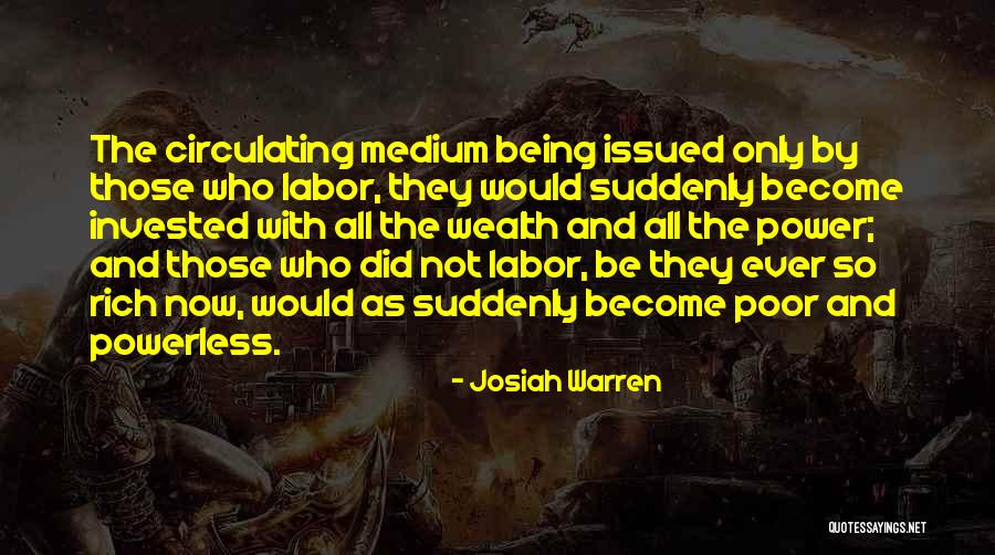 Wealth And Poor Quotes By Josiah Warren Wealth And Poor Quotes By Josiah Warren