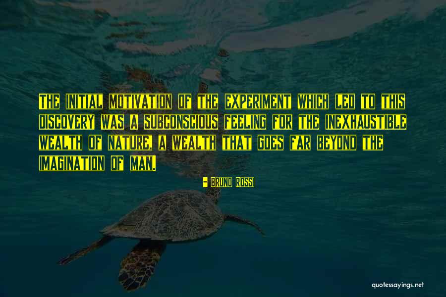 Wealth Discovery Quotes By Bruno Rossi Wealth Discovery Quotes By Bruno Rossi