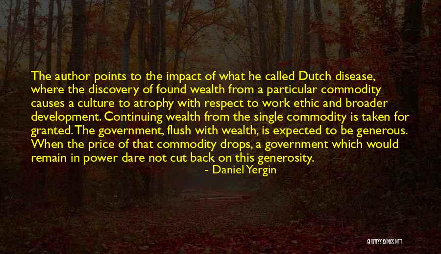 Wealth Discovery Quotes By Daniel Yergin Wealth Discovery Quotes By Daniel Yergin