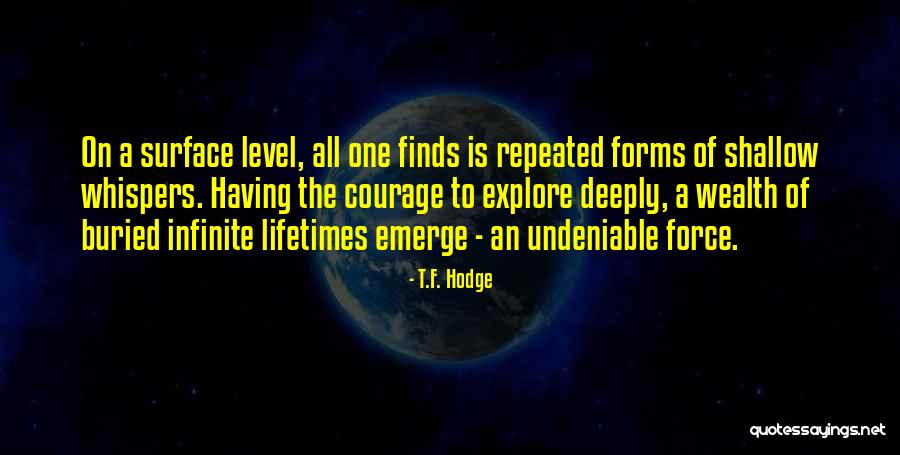 Wealth Discovery Quotes By T.F. Hodge Wealth Discovery Quotes By T.F. Hodge