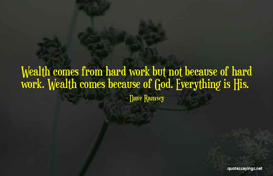 Wealth Is Everything Quotes By Dave Ramsey Wealth Is Everything Quotes By Dave Ramsey