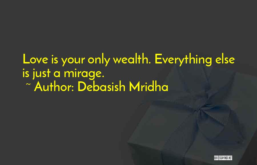 Wealth Is Everything Quotes By Debasish Mridha