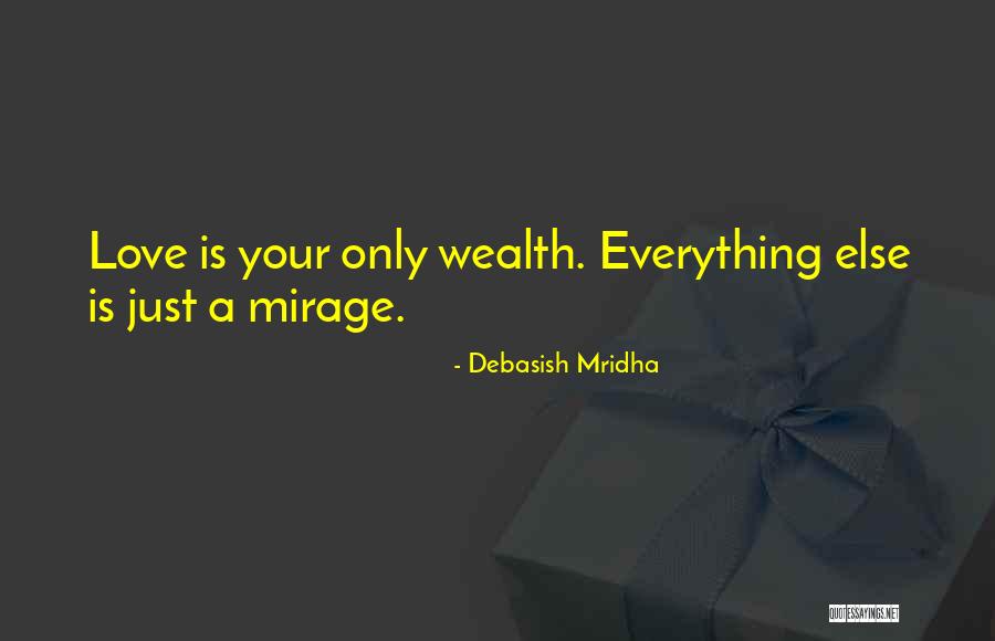 Wealth Is Everything Quotes By Debasish Mridha Wealth Is Everything Quotes By Debasish Mridha