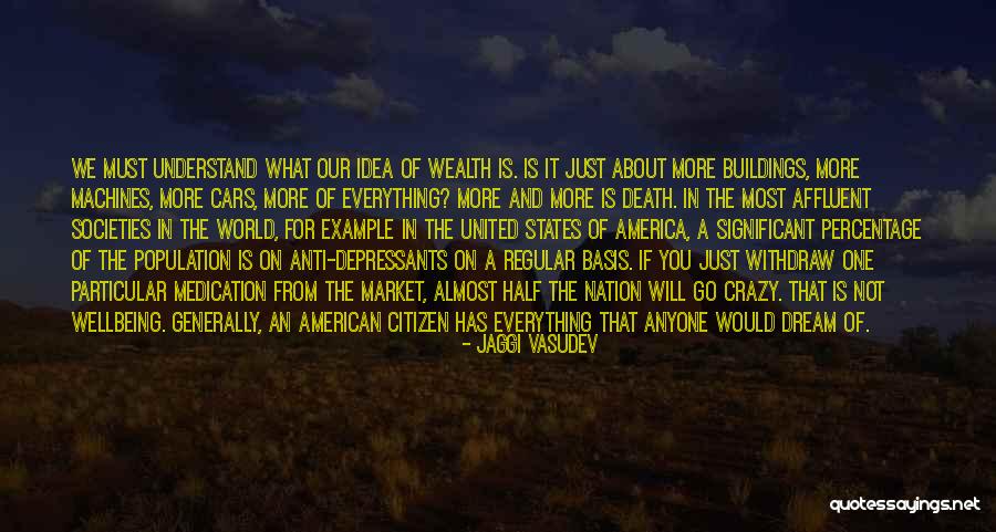 Wealth Is Everything Quotes By Jaggi Vasudev Wealth Is Everything Quotes By Jaggi Vasudev