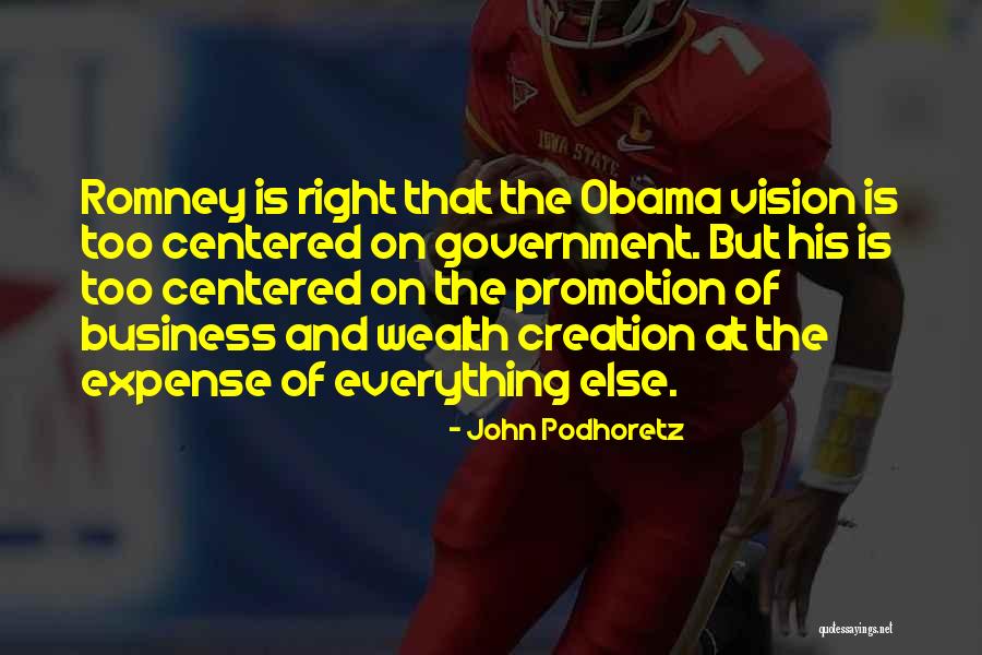 Wealth Is Everything Quotes By John Podhoretz Wealth Is Everything Quotes By John Podhoretz