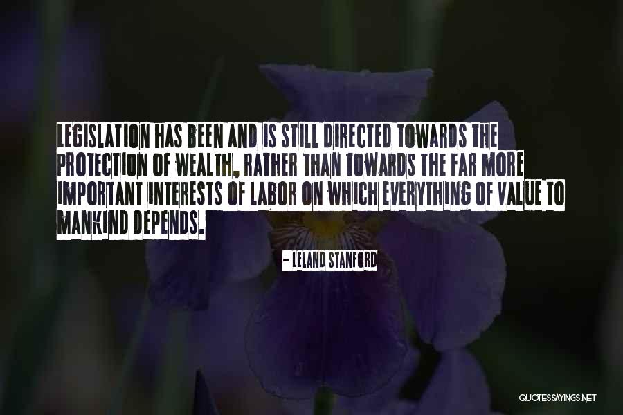Wealth Is Everything Quotes By Leland Stanford Wealth Is Everything Quotes By Leland Stanford