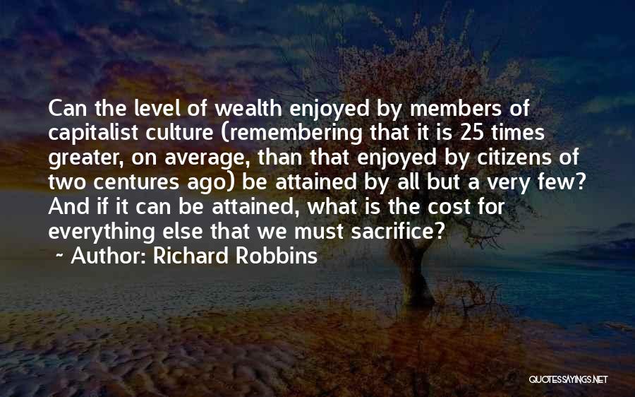 Wealth Is Everything Quotes By Richard Robbins