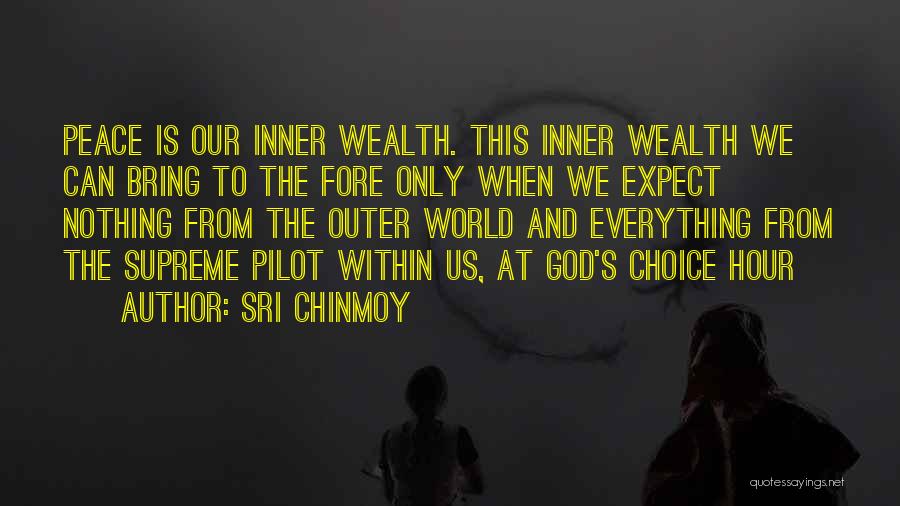 Wealth Is Everything Quotes By Sri Chinmoy