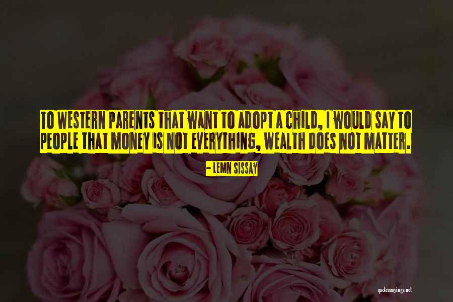 Wealth Is Not Everything Quotes By Lemn Sissay Wealth Is Not Everything Quotes By Lemn Sissay