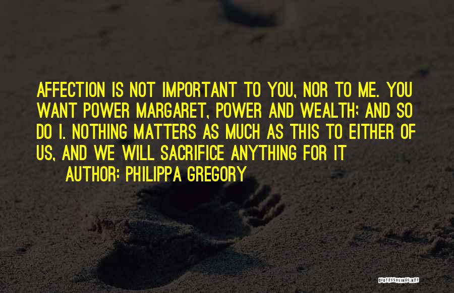 Wealth Is Not Important Quotes By Philippa Gregory