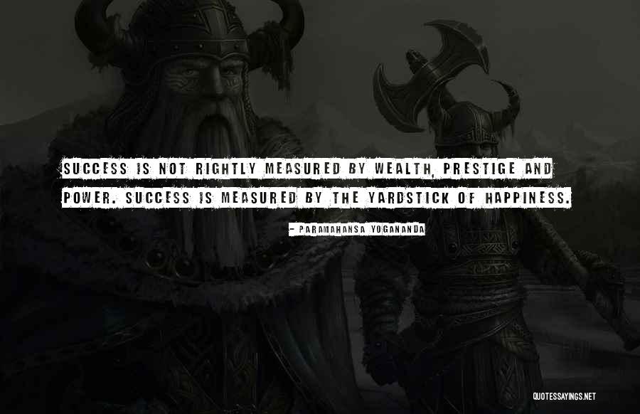 Wealth Is Not Measured Quotes By Paramahansa Yogananda Wealth Is Not Measured Quotes By Paramahansa Yogananda