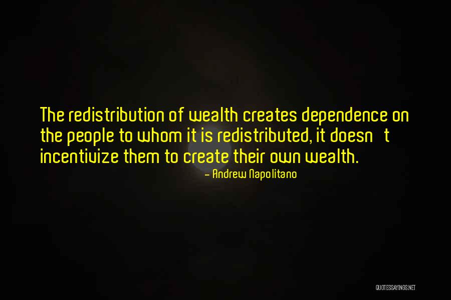 Wealth Is Redistributed Quotes By Andrew Napolitano Wealth Is Redistributed Quotes By Andrew Napolitano
