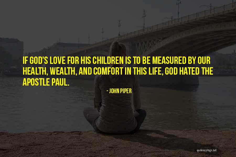 Wealth Not Measured Quotes By John Piper Wealth Not Measured Quotes By John Piper