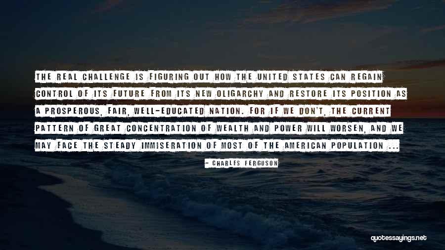 Wealth Of A Nation Quotes By Charles Ferguson Wealth Of A Nation Quotes By Charles Ferguson