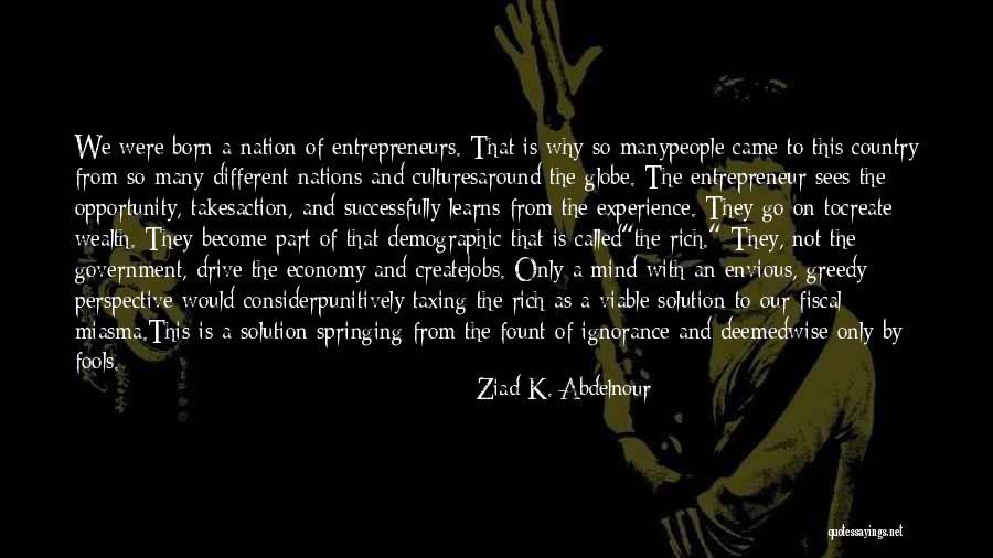 Wealth Of A Nation Quotes By Ziad K. Abdelnour Wealth Of A Nation Quotes By Ziad K. Abdelnour