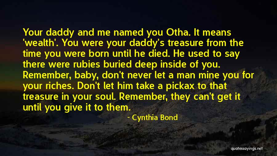 Wealth Of Soul Quotes By Cynthia Bond Wealth Of Soul Quotes By Cynthia Bond