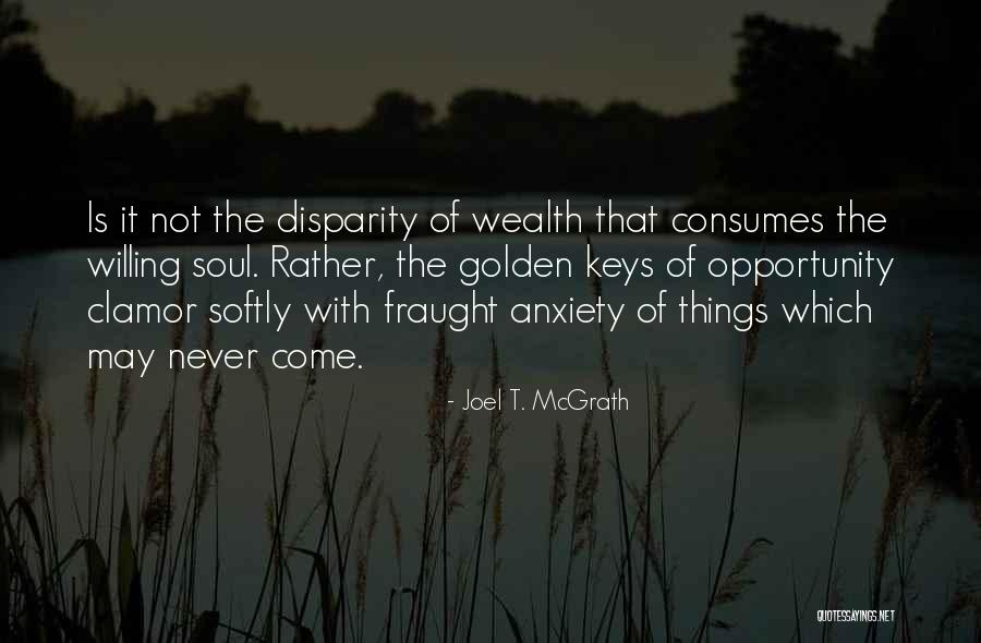 Wealth Of Soul Quotes By Joel T. McGrath Wealth Of Soul Quotes By Joel T. McGrath