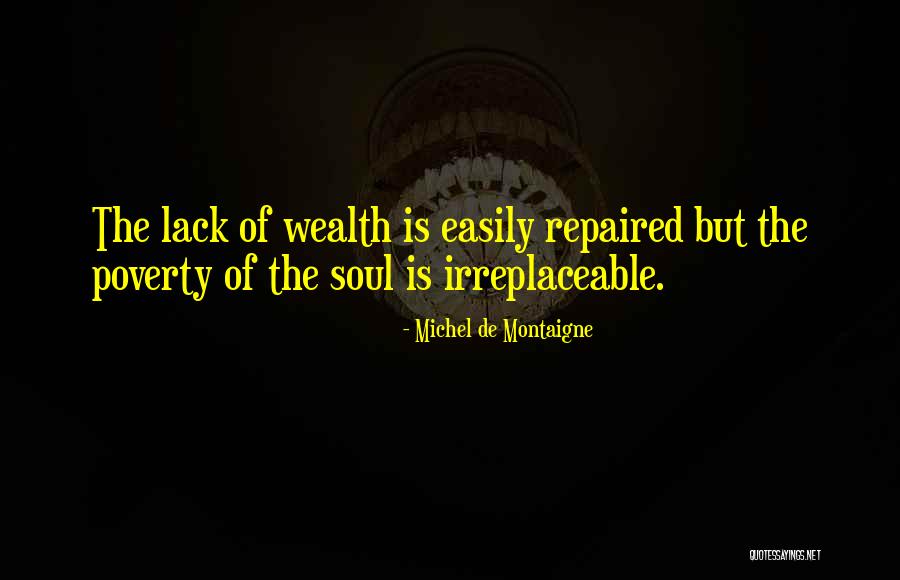 Wealth Of Soul Quotes By Michel De Montaigne Wealth Of Soul Quotes By Michel De Montaigne