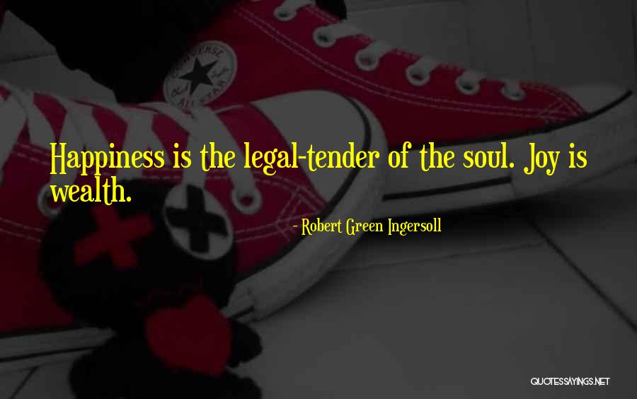 Wealth Of Soul Quotes By Robert Green Ingersoll Wealth Of Soul Quotes By Robert Green Ingersoll