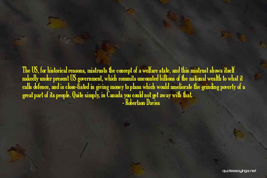 Wealth One Canada Quotes By Robertson Davies Wealth One Canada Quotes By Robertson Davies