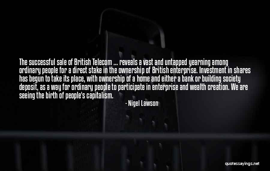 Wealth One Investment Quotes By Nigel Lawson Wealth One Investment Quotes By Nigel Lawson