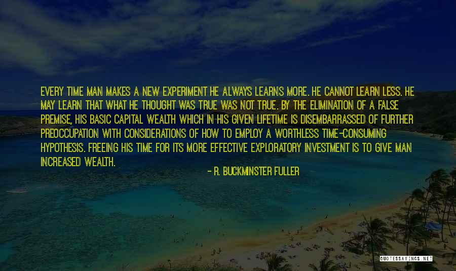 Wealth One Investment Quotes By R. Buckminster Fuller Wealth One Investment Quotes By R. Buckminster Fuller