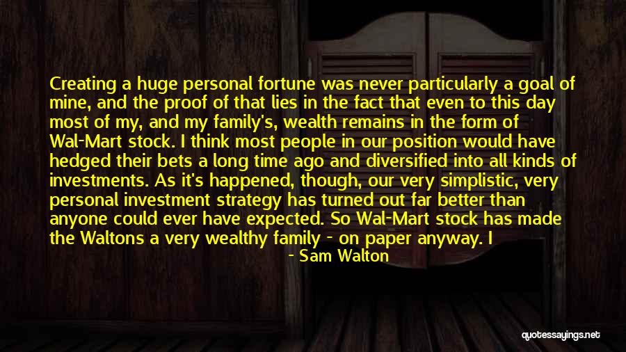Wealth One Investment Quotes By Sam Walton Wealth One Investment Quotes By Sam Walton