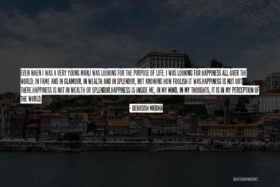 Wealth Or Splendor Quotes By Debasish Mridha Wealth Or Splendor Quotes By Debasish Mridha