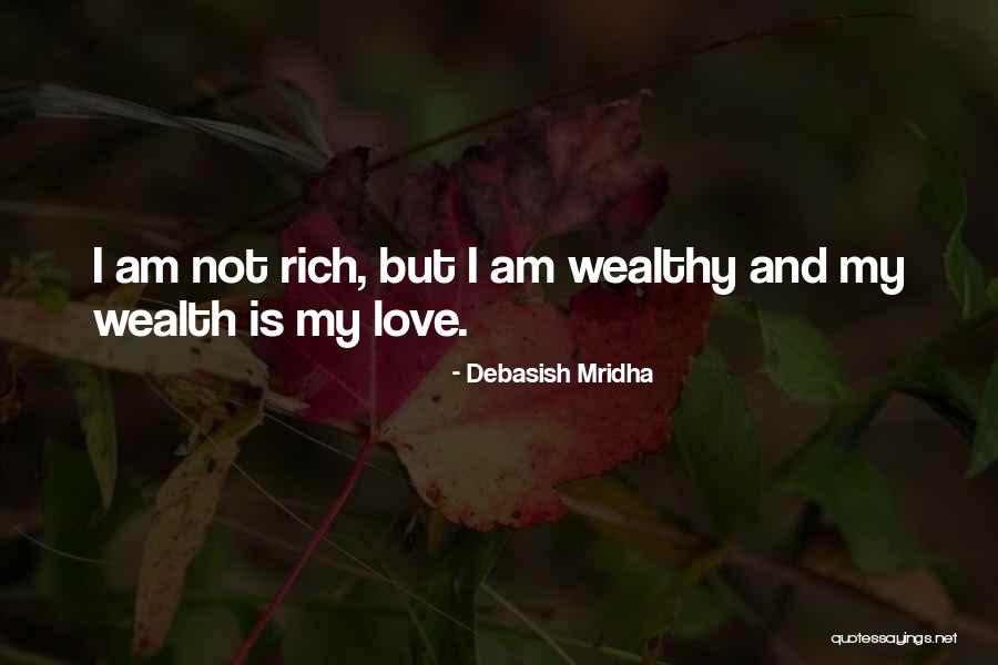 Wealth Quotes Quotes By Debasish Mridha Wealth Quotes Quotes By Debasish Mridha