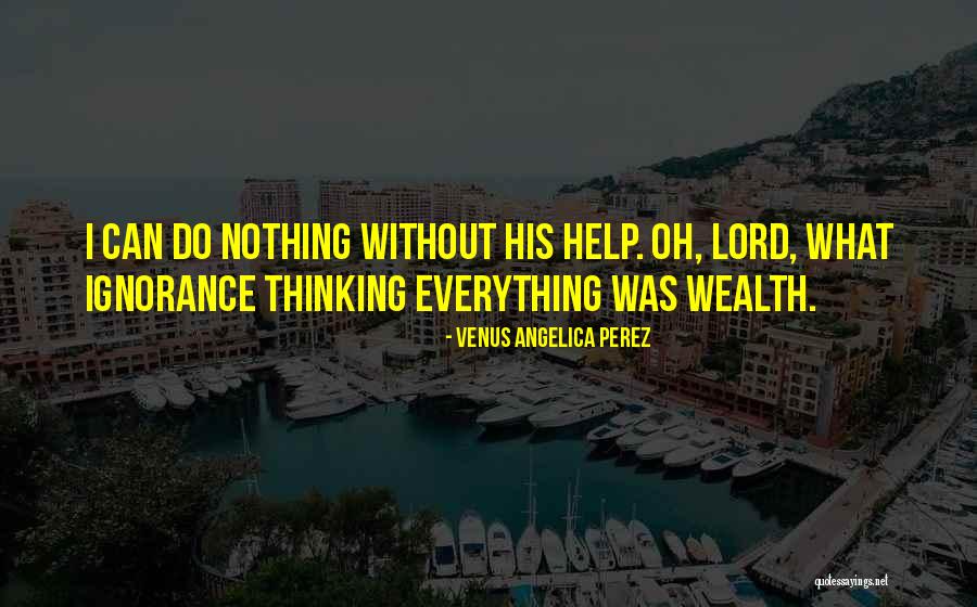 Wealth Quotes Quotes By Venus Angelica Perez Wealth Quotes Quotes By Venus Angelica Perez