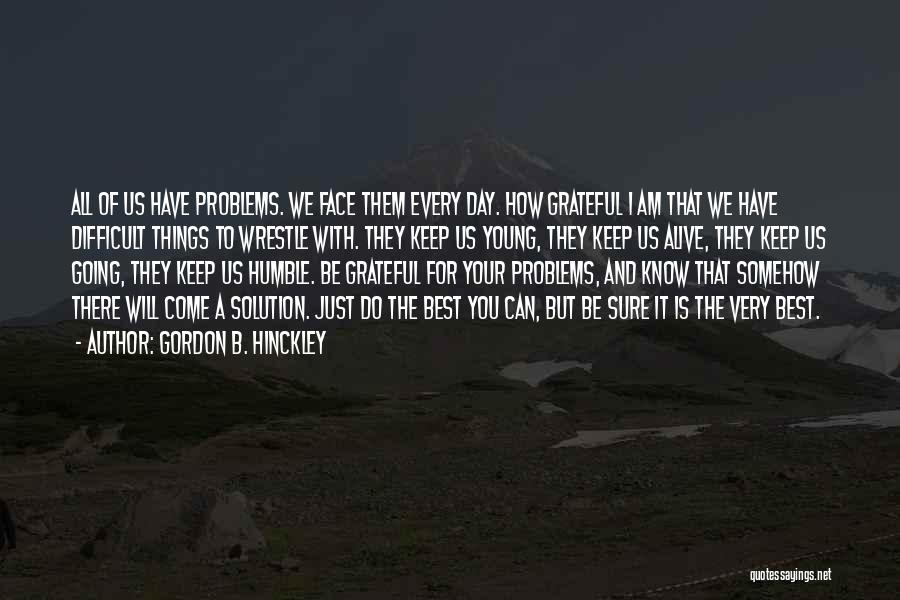 Wealtheow In Beowulf Quotes By Gordon B. Hinckley