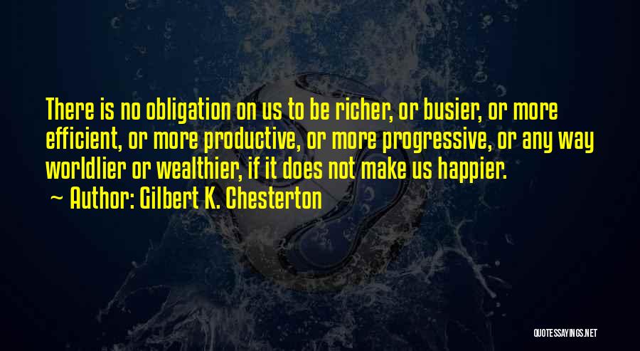 Wealthier Quotes By Gilbert K. Chesterton
